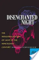 La nuit désenchantée : L'industrialisation de la lumière au XIXe siècle - Disenchanted Night: The Industrialization of Light in the Nineteenth Century