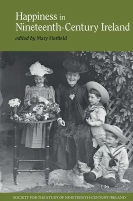 Le bonheur dans l'Irlande du XIXe siècle - Happiness in Nineteenth-Century Ireland