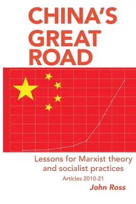 La grande route de la Chine : Leçons pour la théorie marxiste et les pratiques socialistes - China's Great Road: Lessons for Marxist Theory and Socialist Practices