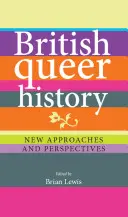 L'histoire queer britannique : Nouvelles approches et perspectives - British queer history: New approaches and perspectives