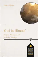 Dieu en lui-même - Écriture, métaphysique et tâche de la théologie chrétienne - God in Himself - Scripture, Metaphysics And The Task Of Christian Theology