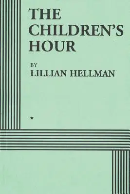 L'heure des enfants (édition par intérim) - The Children's Hour (Acting Edition)