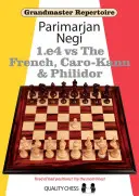 Répertoire du Grand Maître : 1.E4 contre la Française, la Caro-Kann et la Philidor - Grandmaster Repertoire: 1.E4 Vs the French, Caro-Kann and Philidor