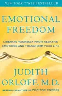 La liberté émotionnelle : Libérez-vous des émotions négatives et transformez votre vie - Emotional Freedom: Liberate Yourself from Negative Emotions and Transform Your Life