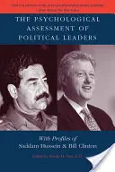 L'évaluation psychologique des dirigeants politiques : Avec les profils de Saddam Hussein et de Bill Clinton - The Psychological Assessment of Political Leaders: With Profiles of Saddam Hussein and Bill Clinton