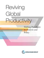 La productivité revisitée : Changement de paradigmes dans l'analyse et la politique - Productivity Revisited: Shifting Paradigms in Analysis and Policy