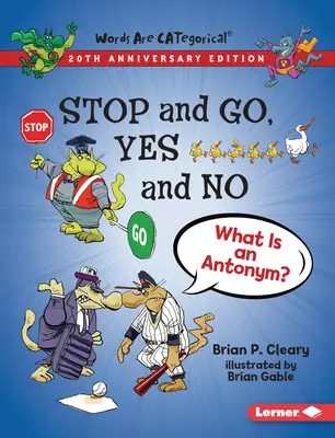 Stop et Go, oui et non, édition du 20e anniversaire : Qu'est-ce qu'un antonyme ? - Stop and Go, Yes and No, 20th Anniversary Edition: What Is an Antonym?