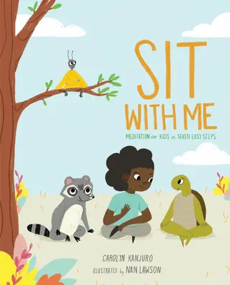 Asseyez-vous avec moi : La méditation pour les enfants en sept étapes faciles - Sit with Me: Meditation for Kids in Seven Easy Steps