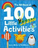 Le grand livre des 100 petites activités - The Big Book of 100 Little Activities