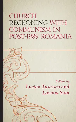 L'Église face au communisme dans la Roumanie d'après 1989 - Church Reckoning with Communism in Post-1989 Romania