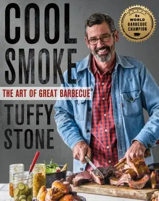 Cool Smoke : L'art du grand barbecue - Cool Smoke: The Art of Great Barbecue