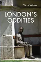 Les bizarreries de Londres - London's Oddities