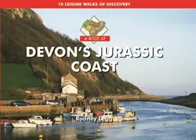 La côte jurassique du Devon - 10 randonnées de découverte - Boot Up Devon's Jurassic Coast - 10 Leisure Walks of Discovery