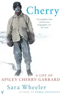 Cherry - Une vie d'Apsley Cherry-Garrard - Cherry - A Life of Apsley Cherry-Garrard