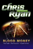 Alpha Force : L'argent du sang - Livre 7 - Alpha Force: Blood Money - Book 7