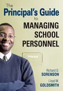 Le guide du directeur d'école pour la gestion du personnel scolaire - The Principal′s Guide to Managing School Personnel