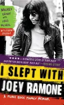 J'ai dormi avec Joey Ramone : Les mémoires d'une famille punk rock - I Slept with Joey Ramone: A Punk Rock Family Memoir