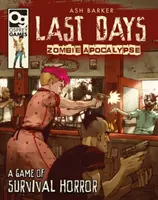 Les derniers jours : L'apocalypse zombie : Un jeu de survie et d'horreur - Last Days: Zombie Apocalypse: A Game of Survival Horror