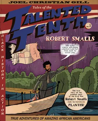 Robert Smalls, 3 : Histoires du dixième talent, n° 3 - Robert Smalls, 3: Tales of the Talented Tenth, No. 3