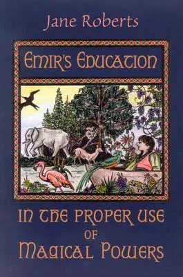 L'éducation de l'émir au bon usage des pouvoirs magiques [Avec rabats] - Emir's Education in the Proper Use of Magical Powers [With Flaps]