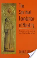 Le fondement spirituel de la morale : Frandis d'Assise et l'impulsion du Christ (Cw 155) - The Spiritual Foundation of Morality: Frandis of Assisi and the Christ Impulse (Cw 155)