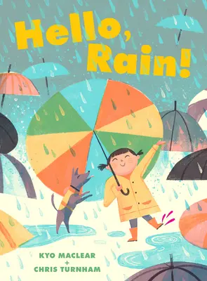 Bonjour, la pluie ! - Hello, Rain!