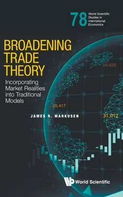 Élargir la théorie du commerce : intégrer les réalités du marché dans les modèles traditionnels - Broadening Trade Theory: Incorporating Market Realities Into Traditional Models
