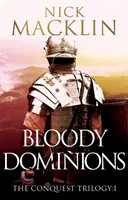 Dominions sanglants - La trilogie de la conquête:1 - Bloody Dominions - The Conquest Trilogy:1