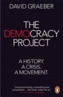 Democracy Project - Une histoire, une crise, un mouvement - Democracy Project - A History, a Crisis, a Movement