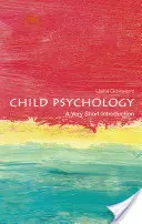 Psychologie de l'enfant : Une très courte introduction - Child Psychology: A Very Short Introduction