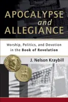 Apocalypse et allégeance : Le culte, la politique et la dévotion dans le livre de l'Apocalypse - Apocalypse and Allegiance: Worship, Politics, and Devotion in the Book of Revelation