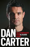 Dan Carter : mon autobiographie - Dan Carter: My Autobiography