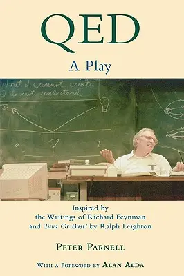 Qed : Une pièce de théâtre inspirée des écrits de Richard Feynman et Tuva or Bust ! de Ralph Leighton - Qed: A Play Inspired by the Writings of Richard Feynman and Tuva or Bust!by Ralph Leighton