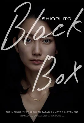 Black Box : Les mémoires qui ont déclenché le mouvement #Metoo au Japon - Black Box: The Memoir That Sparked Japan's #Metoo Movement