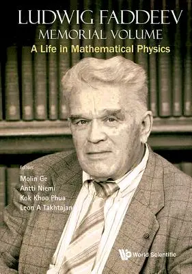 Volume commémoratif Ludwig Faddeev : Une vie en physique mathématique - Ludwig Faddeev Memorial Volume: A Life in Mathematical Physics