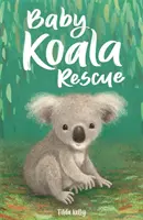 Amis des Bébés Animaux : Baby Animal Friends : Baby Koala Rescue - Livre 2 - Baby Animal Friends: Baby Koala Rescue - Book 2