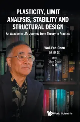 Plasticité, analyse limite, stabilité et conception structurelle : Un parcours académique de la théorie à la pratique - Plasticity, Limit Analysis, Stability and Structural Design: An Academic Life Journey from Theory to Practice