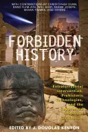 L'histoire interdite : Technologies préhistoriques, interventions extraterrestres et origines occultées de la civilisation - Forbidden History: Prehistoric Technologies, Extraterrestrial Intervention, and the Suppressed Origins of Civilization