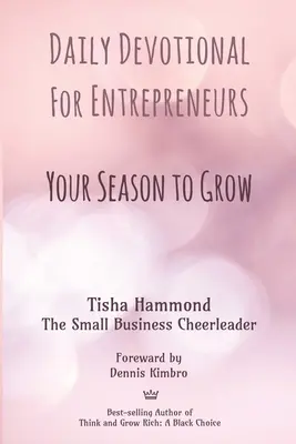 Pensée quotidienne pour les entrepreneurs : Votre saison pour grandir - Daily Devotional for Entrepreneurs: Your Season to Grow