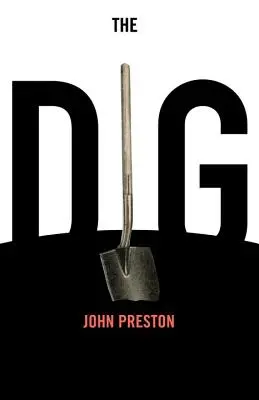 La fouille : Un roman basé sur des faits réels - The Dig: A Novel Based on True Events