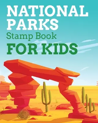 Livre de timbres des parcs nationaux pour les enfants : Journal de voyage d'aventure en plein air - Carnet de timbres pour passeport - Cahier d'activités - National Park Stamps Book For Kids: Outdoor Adventure Travel Journal - Passport Stamps Log - Activity Book