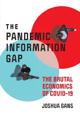 Le déficit d'information en cas de pandémie : l'économie brutale du Covid-19 - The Pandemic Information Gap: The Brutal Economics of Covid-19