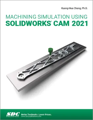 Simulation d'usinage avec Solidworks CAM 2021 - Machining Simulation Using Solidworks CAM 2021