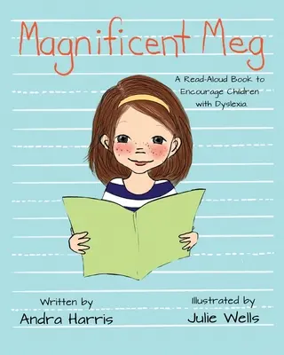 Magnificent Meg : un livre à lire à haute voix pour encourager les enfants atteints de dyslexie - Magnificent Meg: A Read-Aloud Book to Encourage Children with Dyslexia