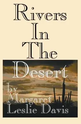 Des rivières dans le désert : William Mulholland et l'invention de Los Angeles - Rivers in the Desert: William Mulholland and the Inventing of Los Angeles