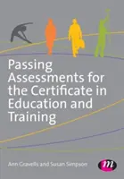 Réussir les évaluations pour le certificat en éducation et formation - Passing Assessments for the Certificate in Education and Training