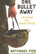 A une balle de distance - La formation d'un officier des Marines américains - One Bullet Away - The making of a US Marine Officer