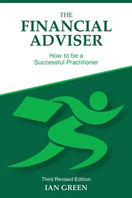 Le conseiller financier : Comment devenir un praticien efficace - The Financial Adviser: How to be a Successful Practitioner