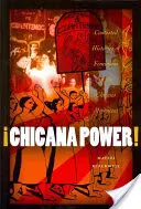 Chicana Power&nbsp;! Histoires contestées du féminisme dans le mouvement chicano - Chicana Power!: Contested Histories of Feminism in the Chicano Movement