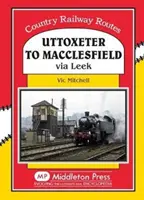 D'Uttoxeter à Macclesfield - via Leek - Uttoxeter to Macclesfield - Via Leek